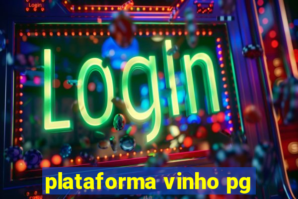 plataforma vinho pg